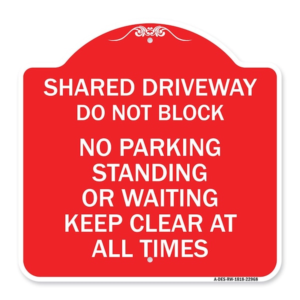 Signmission Shared Driveway Do Not Block No Parking Standing or Waiting Keep Clear at All Times, RW-1818-22968 A-DES-RW-1818-22968 - main